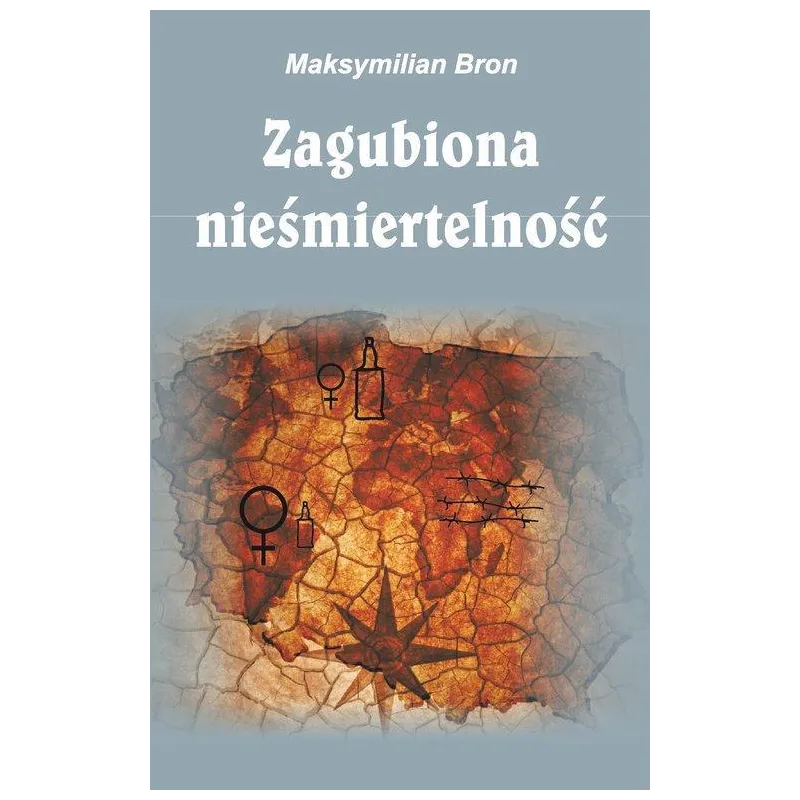 ZAGUBIONA NIEŚMIERTELNOŚĆ Bron Maksymilian - Psychoskok ZAGUBIONA NIEŚMIERTELNOŚĆ Bron Maksymilian - Psychoskok