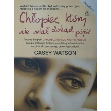 CHŁOPIEC, KTÓRY NIE MIAŁ DOKĄD PÓJŚĆ