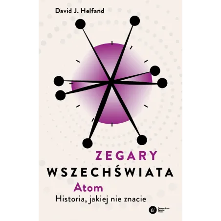 Zegary Wszechświata. Atom. Historia, Jakiej Nie Znacie