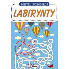 POMYŚL I POKOLORUJ LABIRYNTY