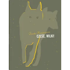 Cześć wilki! Dorota Kassjanowicz