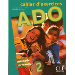 ADO 2 ĆWICZENIA Yves Dayez, Véronique Le Dreff, Evelyne Sirejols - Cle International