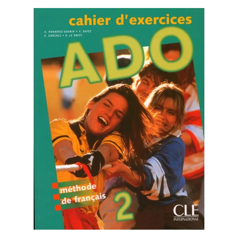 ADO 2 ĆWICZENIA Yves Dayez, Véronique Le Dreff, Evelyne Sirejols - Cle International