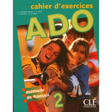 Ado 2 Ćwiczenia Yves Dayez, Véronique Le Dreff, Evelyne Sirejols Ado 2 Ćwiczenia Yves Dayez, Véronique Le Dreff, Evelyne Sirejols