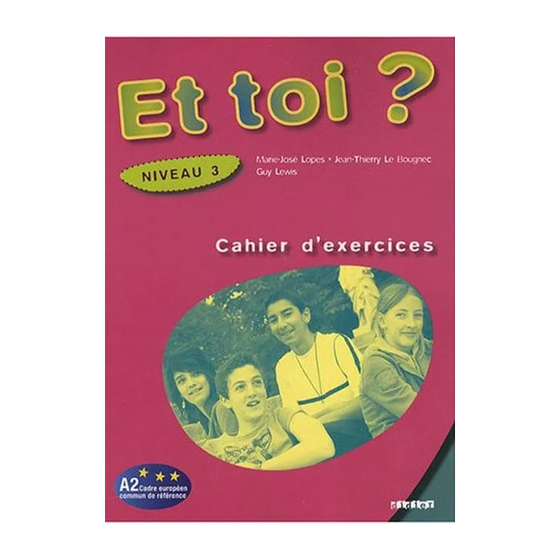 ET TOI? 3 ĆWICZENIA Marie-Jose Lopes, Jean-Thierry Le Bougnec, Guy Lewis - Didier