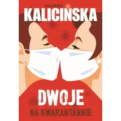 DWOJE NA KWARANTANNIE Małgorzata Kalicińska - Bauer