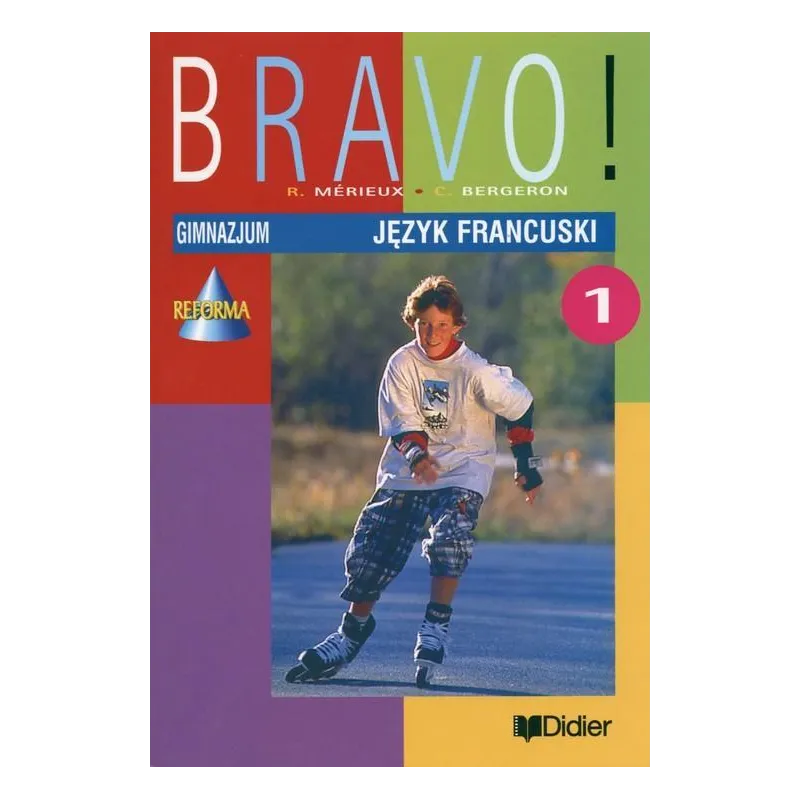 BRAVO 1 PODRĘCZNIK C. Bergson, Regine Merieux - Didier