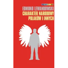 CHARAKTER NARODOWY POLAKÓW I INNYCH Edmund Lewandowski