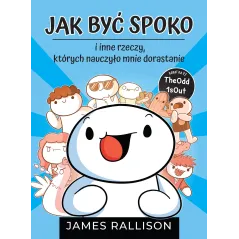 Jak być spoko i inne rzeczy których nauczyło mnie dorastanie. The Odd 1s Out James Rallison