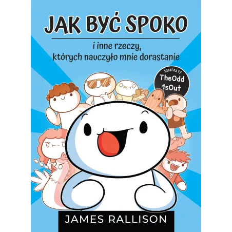 Jak być spoko i inne rzeczy których nauczyło mnie dorastanie. The Odd 1s Out James Rallison