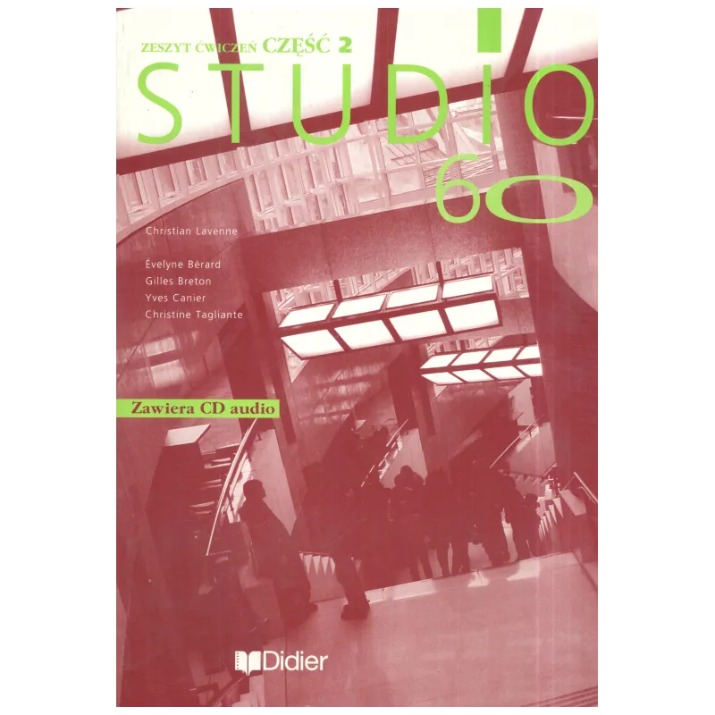 STUDIO 60 2 ZESZYT ĆWICZEŃ + CD Christian Lavenne, Evelyne Berard, Gilles Breton, Yves Canier, Christine Tagliante - Didier
