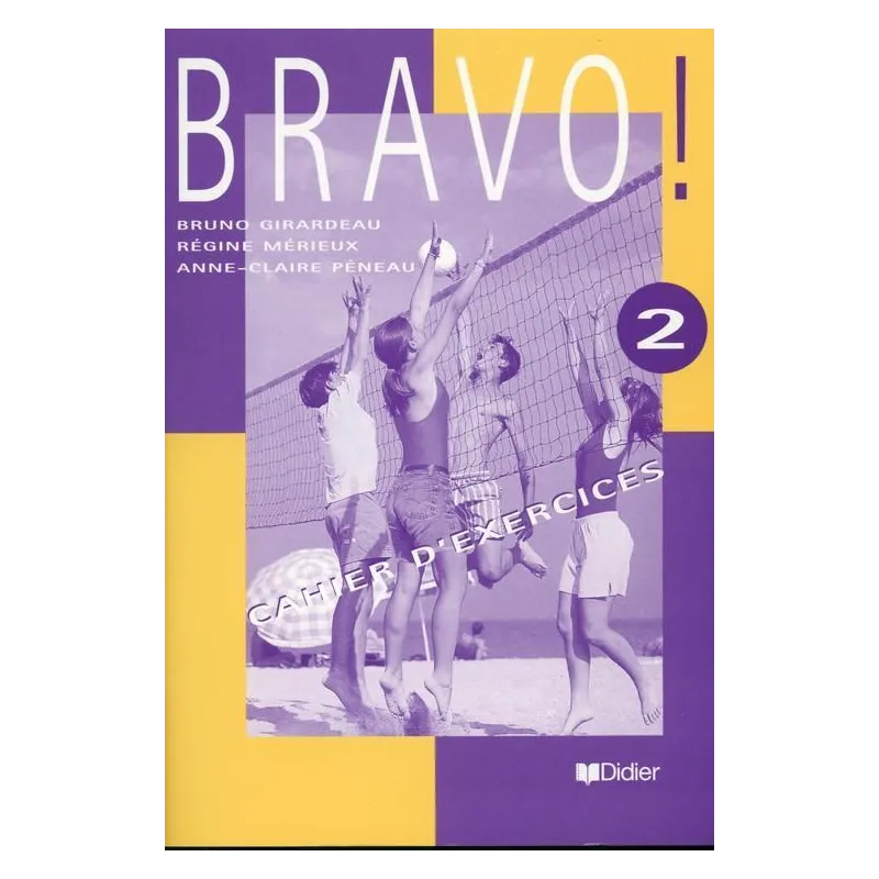 BRAVO 2. ĆWICZENIA Bruno Girardeau, Regine Merieux, Anne-Claire Peneau - Didier