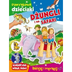 W DŻUNGLI I NA SAFARI. POMYSŁOWE DZIECIAKI - Arti