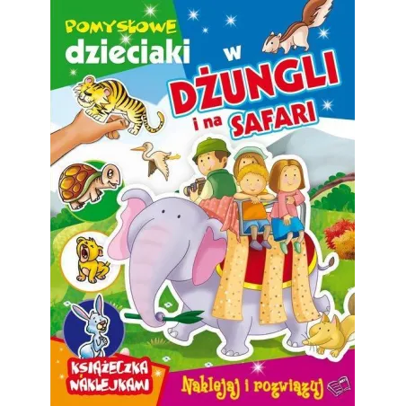 W DŻUNGLI I NA SAFARI. POMYSŁOWE DZIECIAKI - Arti