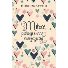 Miłość pierogi i inne nieszczęścia Michalina Kowolik