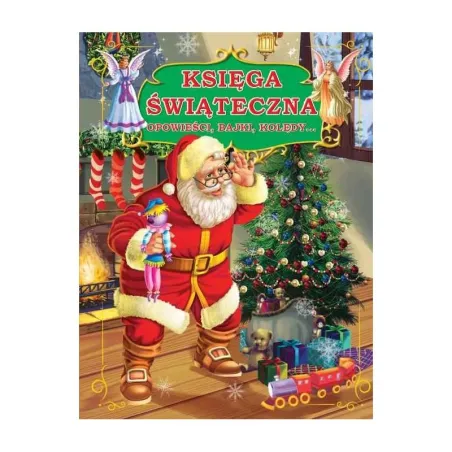 Księga Świąteczna. Opowieści, Bajki, Kolędy