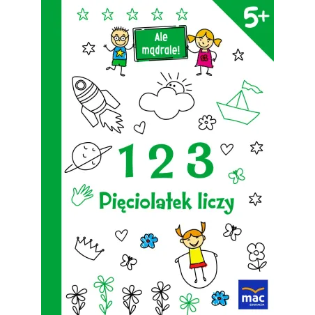 1 2 3 PIĘCIOLATEK LICZY. ALE MĄDRALE!