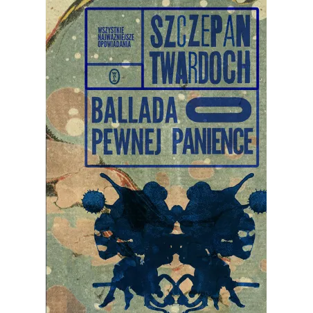 BALLADA O PEWNEJ PANIENCE Szczepan Twardoch - Wydawnictwo Literackie