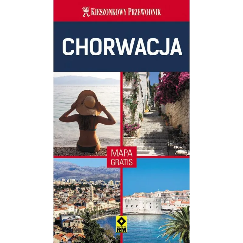 CHORWACJA. PRZEWODNIK ILUSTROWANY + MAPA - Wydawnictwo RM