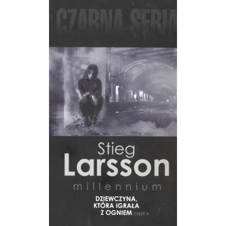 Dziewczyna Która Igrała Z Ogniem 2 Stieg Larsson