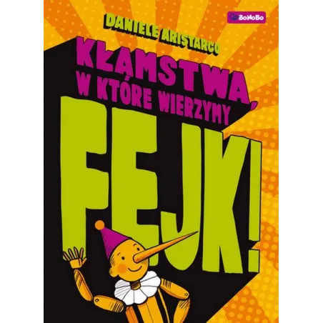 Fejk. Kłamstwa W Które Wierzymy Fejk. Kłamstwa W Które Wierzymy