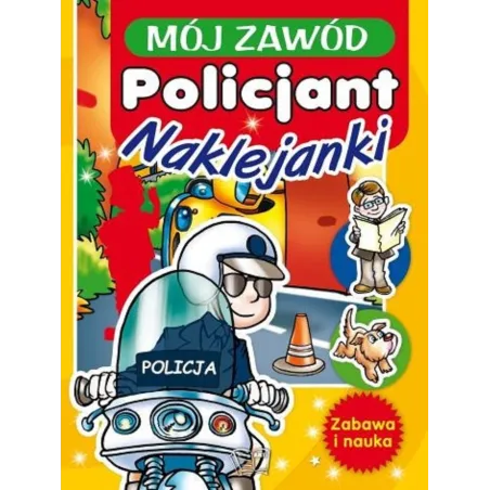Mój Zawód Policjant. Zabawa I Nauka Mój Zawód Policjant. Zabawa I Nauka