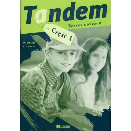 TANDEM 1 ĆWICZENIA M. Bidault, C. Laurent - Didier