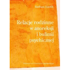 RELACJE RODZINNE W ANOREKSJI I BULIMII PSYCHICZNEJ