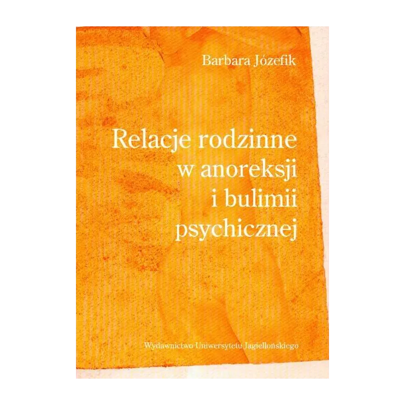 RELACJE RODZINNE W ANOREKSJI I BULIMII PSYCHICZNEJ