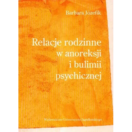 RELACJE RODZINNE W ANOREKSJI I BULIMII PSYCHICZNEJ