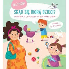 SKĄD SIĘ BIORĄ DZIECI? DLACZEGO?