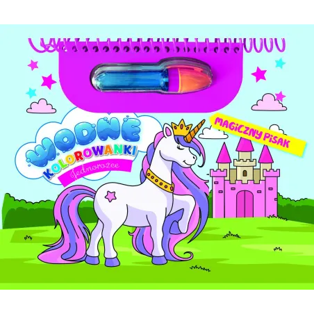 Jednorożce. Wodne Kolorowanki. Magiczny Pisak