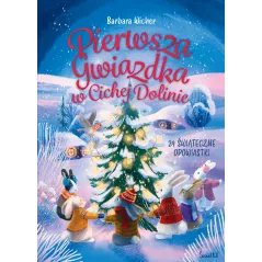 PIERWSZA GWIAZDKA W CICHEJ DOLINIE