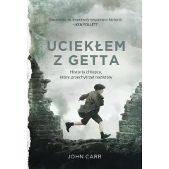 UCIEKŁEM Z GETTA. HISTORIA CHŁOPCA, KTÓRY PRZECHYTRZYŁ NAZISTÓW - Znak