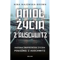 ANIOŁ ŻYCIA Z AUSCHWITZ