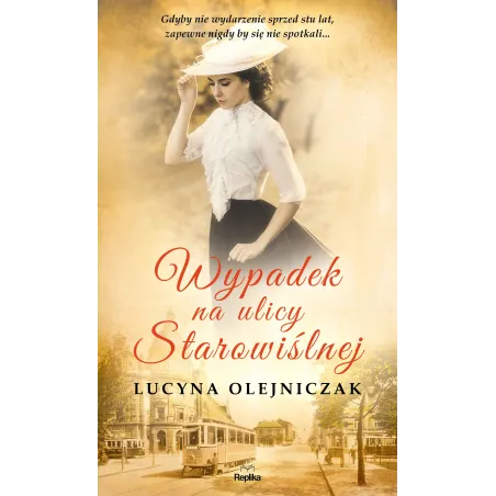 WYPADEK NA ULICY STAROWIŚLNEJ Lucyna Olejniczak - Replika