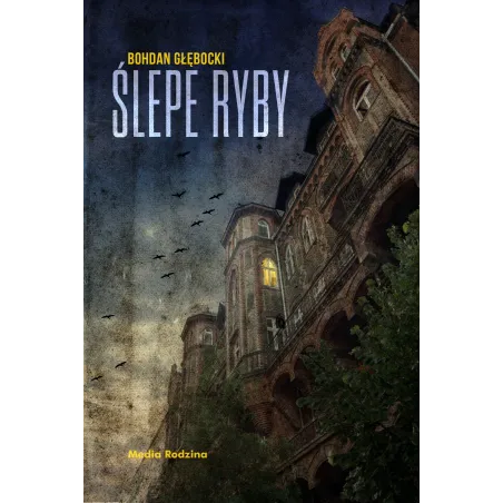 ŚLEPE RYBY Bohdan Głębocki - Media Rodzina