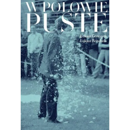 W Połowie Puste Życie I Twórczość Oskara Dawickiego V W Połowie Puste Życie I Twórczość Oskara Dawickiego V