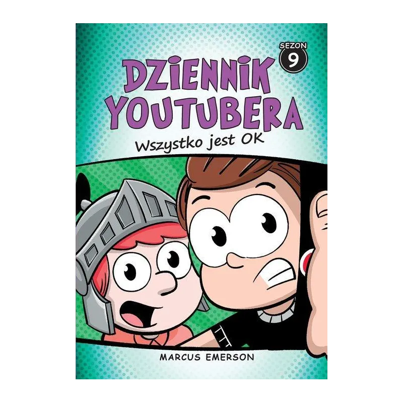 WSZYSTKO JEST OK. DZIENNIK YOUTUBERA 9