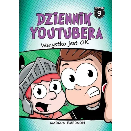 WSZYSTKO JEST OK. DZIENNIK YOUTUBERA 9