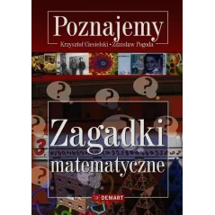 POZNAJEMY ZAGADKI MATEMATYCZNE Krzysztof Ciesielski, Zdzisław Pogoda - Demart