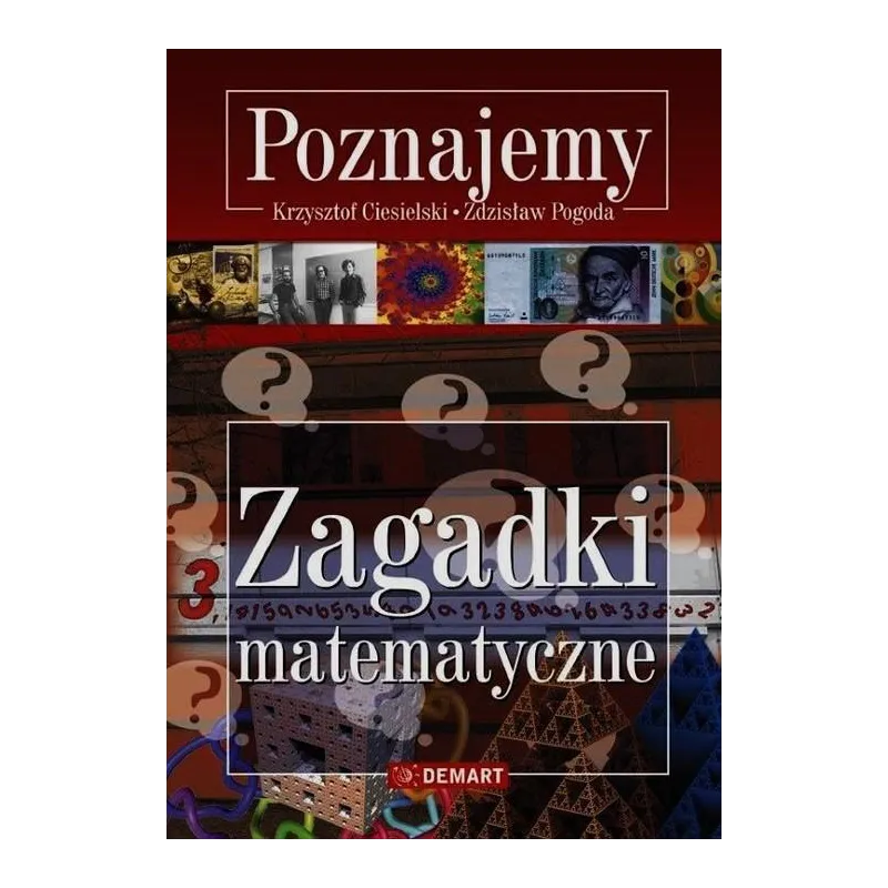 POZNAJEMY ZAGADKI MATEMATYCZNE Krzysztof Ciesielski, Zdzisław Pogoda - Demart