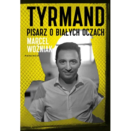 Tyrmand. Pisarz O Białych Oczach Tyrmand. Pisarz O Białych Oczach