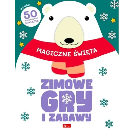 ZIMOWE GRY I ZABAWY. MAGICZNE ŚWIĘTA. KSIĄŻECZKA Z NAKLEJKAMI