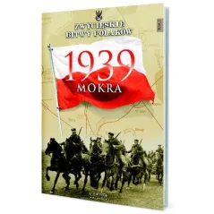 1939 MOKRA. ZWYCIĘSKIE BITWY POLAKÓW - Edipresse