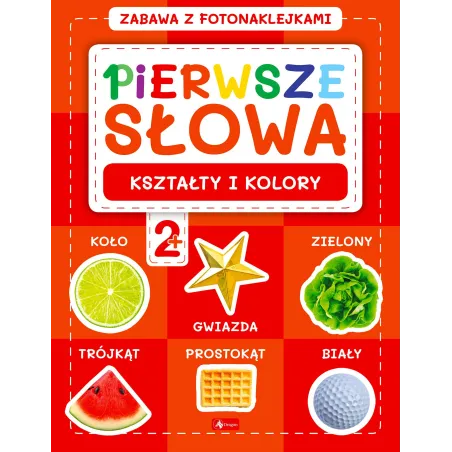 KSZTAŁTY I KOLORY. PIERWSZE SŁOWA. ZABAWA Z FOTONAKLEJKAMI 2+ - Dragon