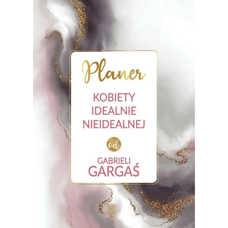 PLANER KOBIETY IDEALNIE NIEIDEALNEJ OD GABRIELI GARGAŚ - Skarpa Warszawska PLANER KOBIETY IDEALNIE NIEIDEALNEJ OD GABRIELI GARGAŚ - Skarpa Warszawska