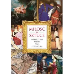 MIŁOŚĆ W SZTUCE. MALARSTWO, RZEŹBA, OBRAZ, LITERATURA, FILM - Dragon