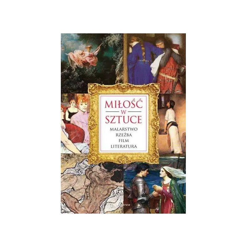 MIŁOŚĆ W SZTUCE. MALARSTWO, RZEŹBA, OBRAZ, LITERATURA, FILM - Dragon