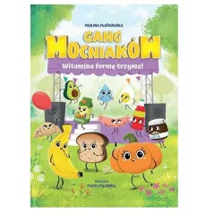 WITAMINA FORMĘ TRZYMA! GANG MOCNIAKÓW